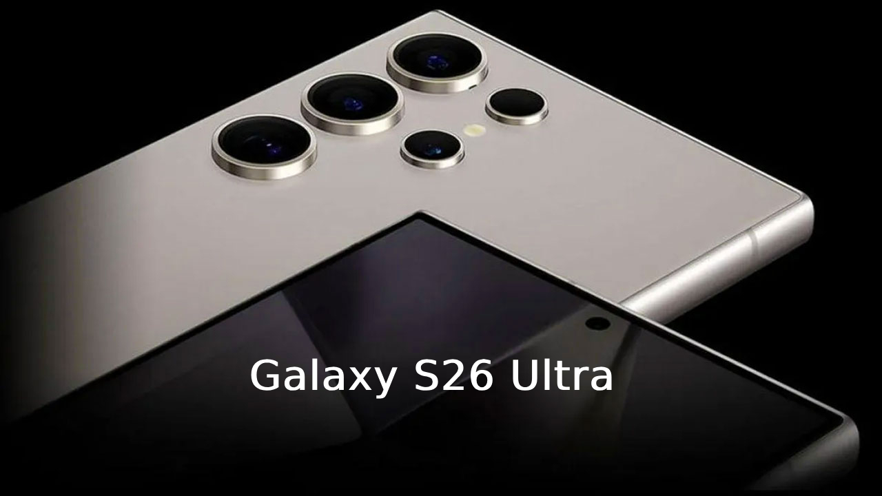 galaxy s25e gunler kala galaxy s26 ultra hakkinda ilk rapor ortaya cikti