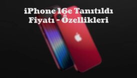 apple iphone 16e tanitildi turkiye fiyati ve ozellikleri FDHBTltn