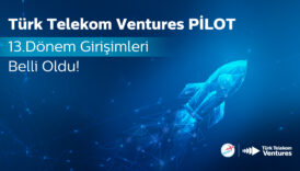 turk telekom ventures pilot ile oyunun kurallarini yeniden yazacak 9qmgTmLm